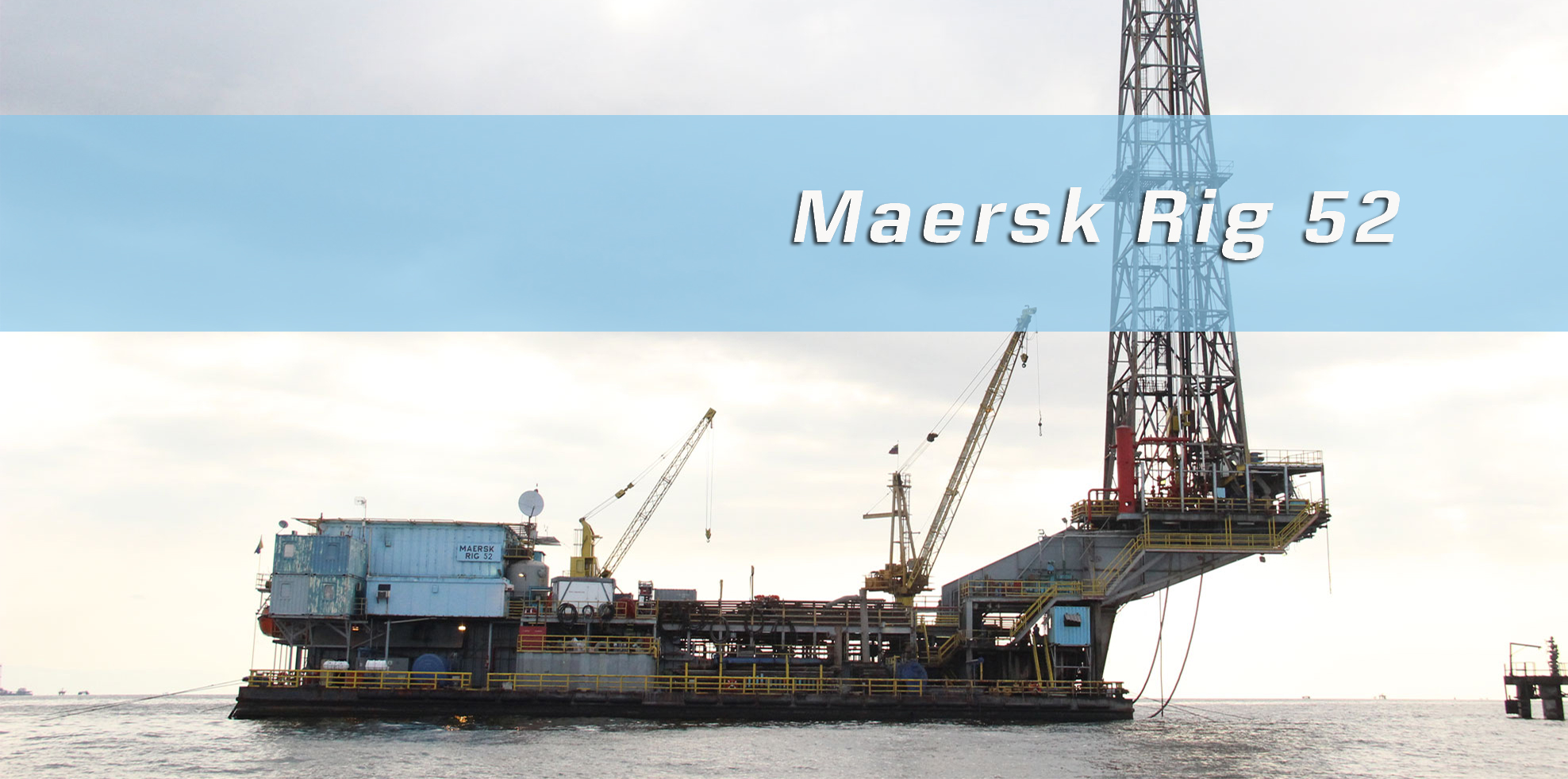 En este momento estás viendo Nuestras Unidades: Maersk Rig 52